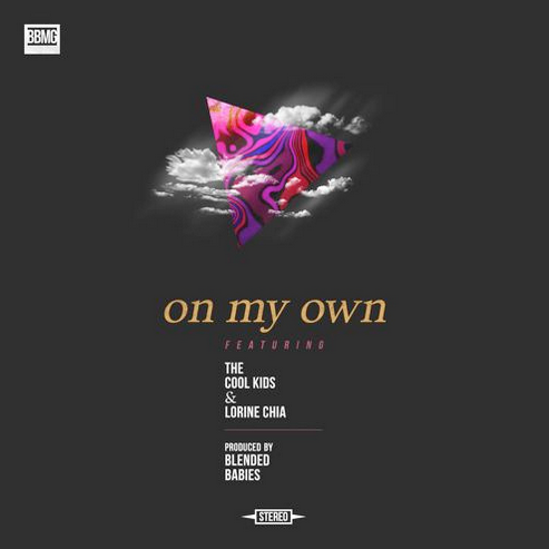The Cool Kids & Lorine Chia - On My Own (prod. Blended Babies)