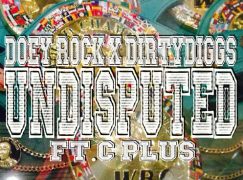 Doey Rock – Undisputed ft. C Plus (prod. DirtyDiggs)