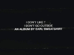 Earl Sweatshirt – I Don’t Like Sh*t, I Don’t Go Outside (LP)