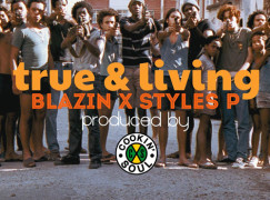 Styles P – True & Living ft. Blazin (prod. Cookin Soul)