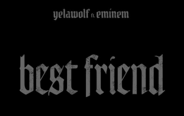 Yelawolf – Best Friend ft. Eminem