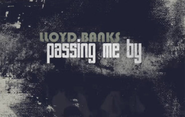 Lloyd Banks – Passing Me By Freestyle