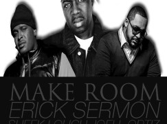 Erick Sermon – Make Room (ft. Sheek Louch & Joell Ortiz)