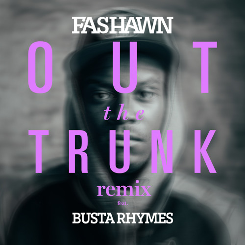 Fashawn - Out The Trunk (Remix) ft. Busta Rhymes