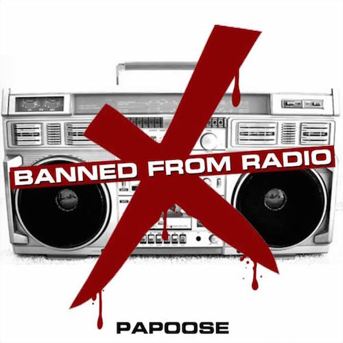 Papoose - Banned From Radio