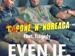 Capone-N-Noreaga – Even If ft. Tragedy Khadafi