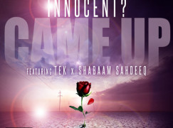 Innocent? – Came Up ft. Tek & Shabaam Sahdeeq