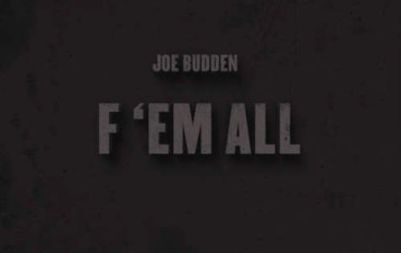 Joe Budden – F ‘Em All