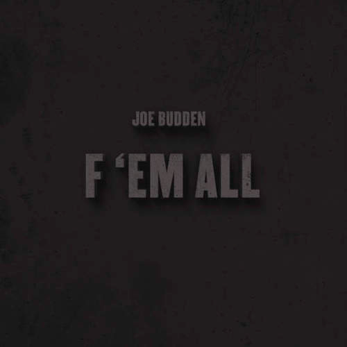 Joe Budden - F 'Em All