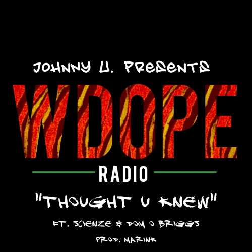 JohnNY U. - Thought You Knew ft. ScienZe & Dom O Briggs