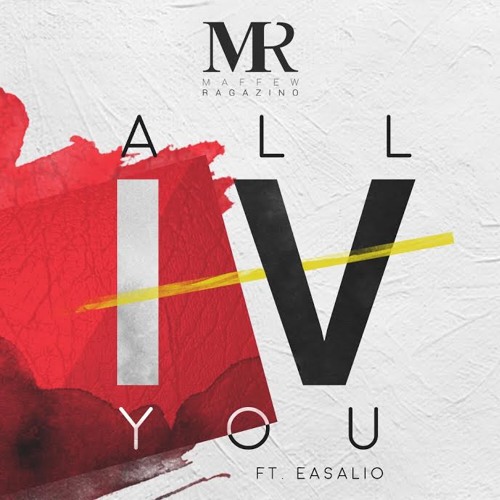 Maffew Ragazino - All IV You ft. Easalio
