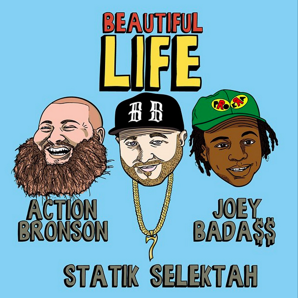 Statik Selektah - Beautiful Life ft. Action Bronson & Joey BadaSS
