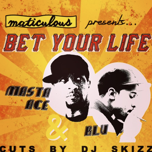 Maticulous - Bet Your Life Feat. Masta Ace & Blu