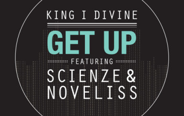 King I Divine – Get Up ft. ScienZe & Noveliss