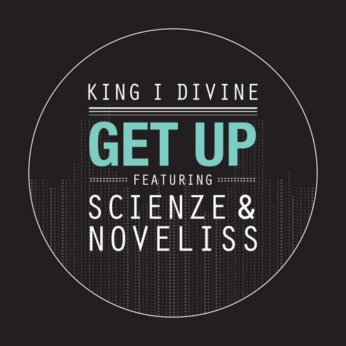King I Divine - Get Up ft. ScienZe & Noveliss