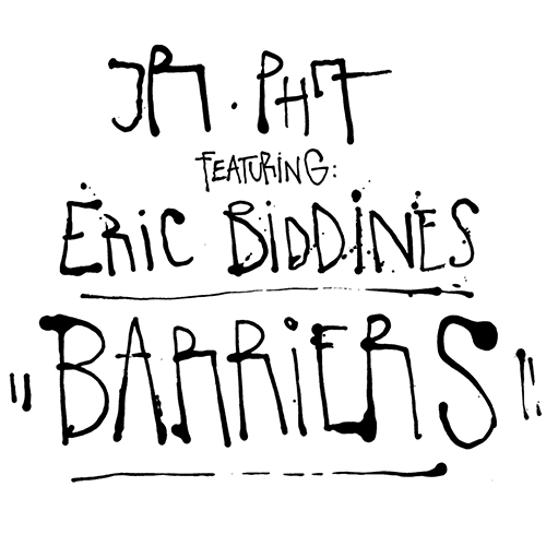 JR&PH7 - Barriers ft. Eric Biddines