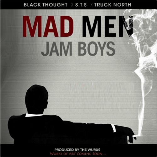 Black Thought, STS & Truck North - Mad Men Jam Boys