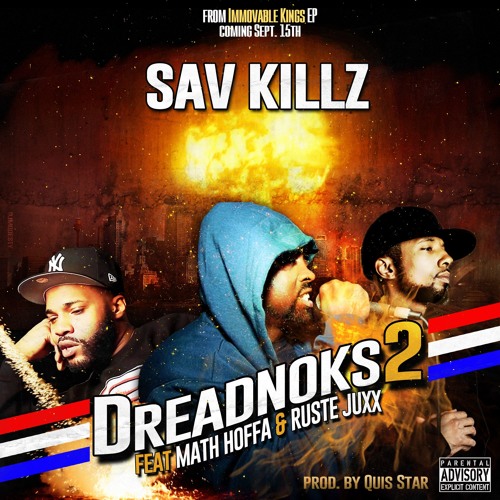 Sav Killz - Dreadnoks 2 ft. Math Hoffa & Ruste Juxx