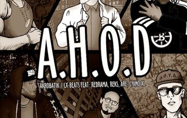 Akrobatik – “A.H.O.D.” ft. Redrama, REKS, Are & Chino XL