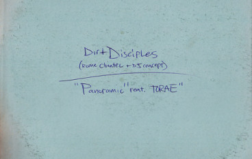 Dirt Disciples – Panoramic ft. Torae