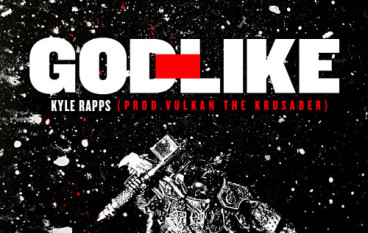 Kyle Rapps – God-Like (prod. Vulkan the Krusader)