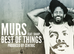 MURS – Best Of Things feat. Sharp Cuts (prod. Centric)