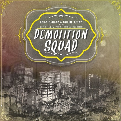 Knightstalker - Demolition Squad ft. Sav Killz & Dark Skinned Assassin