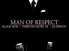 Black Rob & Thirstin Howl III – Man Of Respect