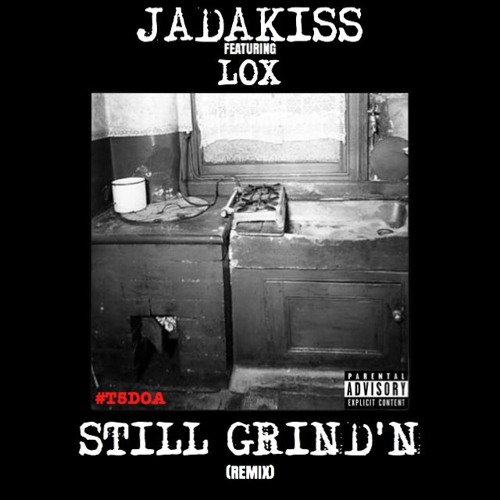 Jadakiss - Still Grind'n ft. The LOX