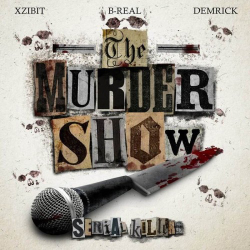 B-Real, Xzibit & Demrick - The Murder Show (Mixtape)