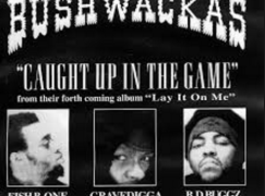 Bushwackass – Caught In The Game