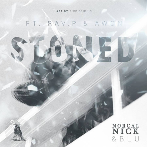 NorCal Nick & Blu - Stoned ft. Rav.P & Awon