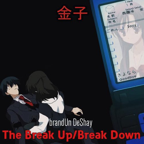 brandUn DeShay - The Break Up/Break Down