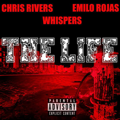 Chris Rivers - The Life ft. Emilio Rojas & Whispers