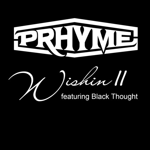 PRhyme - Wishin' II ft. Black Thought
