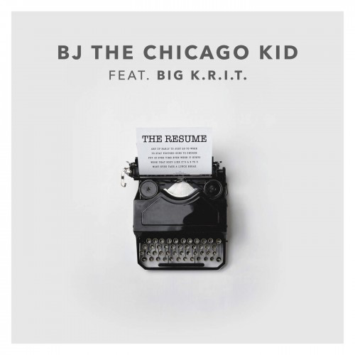 BJ the Chicago Kid - The Resume ft. Big K.R.I.T.