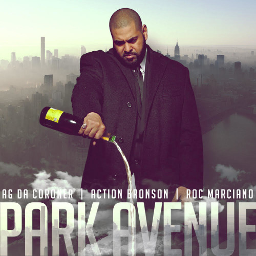 AG Da Coroner - Park Ave ft. Action Bronson & Roc Marciano