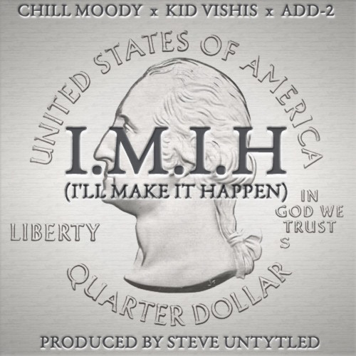 Chill Moody - I'll Make It Happen ft. Kid Vishis & Add-2