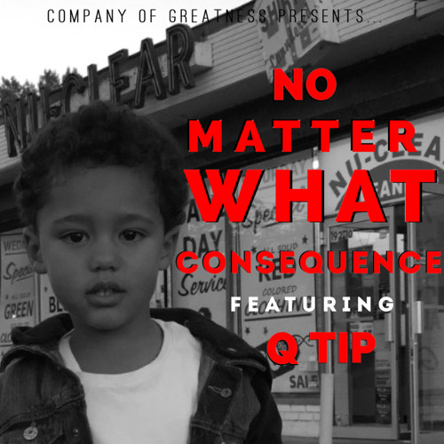 Consequence - No Matter What ft. Q-Tip