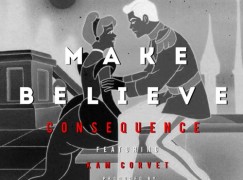 Consequence – Make Believe ft. Kam Corvet