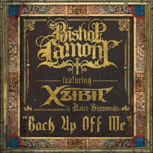 Bishop Lamont - Back Up Off Me ft. Xzibit