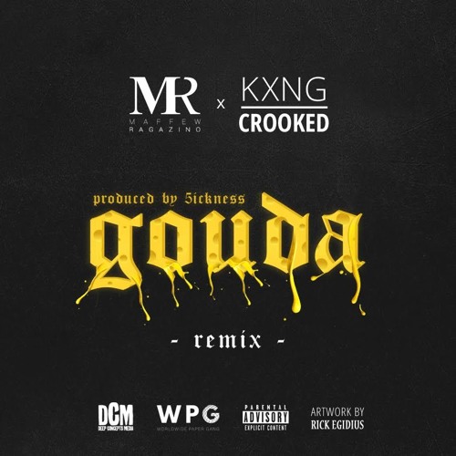 Maffew Ragazino - Gouda (Remix) ft. KXNG CROOKED