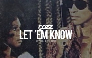 Cozz – Let ‘Em Know