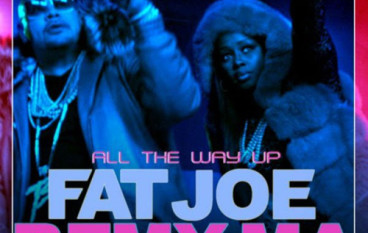 Fat Joe & Remy Ma – All The Way Up ft. French Montana
