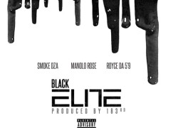Smoke DZA & Manolo Rose – Black Elite ft. Royce 5’9″