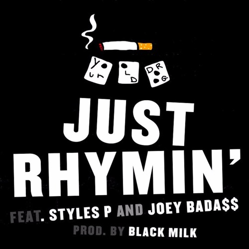 Your Old Droog - Just Rhymin' ft. Styles P & Joey Bada$$ (prod. Black Milk)
