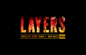 Royce 5’9″ – Layers ft. Pusha T & Rick Ross
