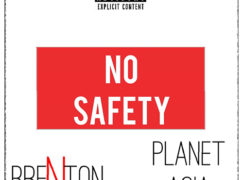 Brenton – No Safety ft. Planet Asia