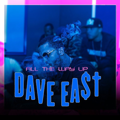 Dave East - All The Way Up (Remix)