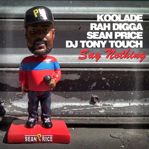 Koolade - Say Nothing ft. Sean Price, Rah Digga & Tony Touch